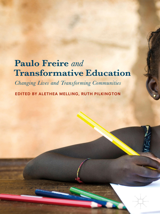 Title details for Paulo Freire and Transformative Education by Alethea Melling - Available